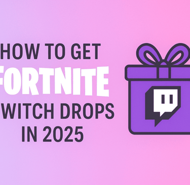how to get fortnite twitch drops in 2025
