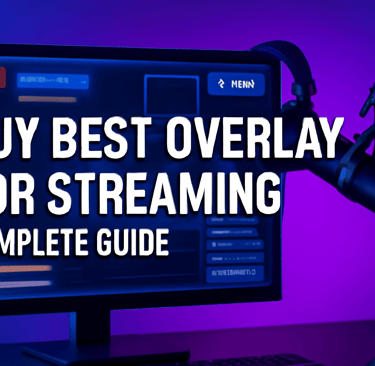 buy best overlays for streaming - A complete guide