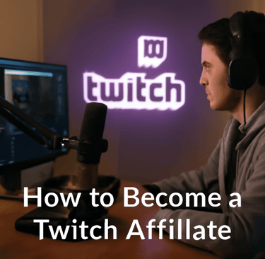 how to become a twitch affiliate: a complete guide