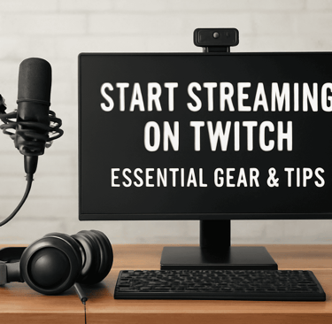 what do you need to start streaming on twitch? essential gear & tips