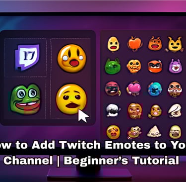 how to add twitch emotes to your channel, beginners tutorial