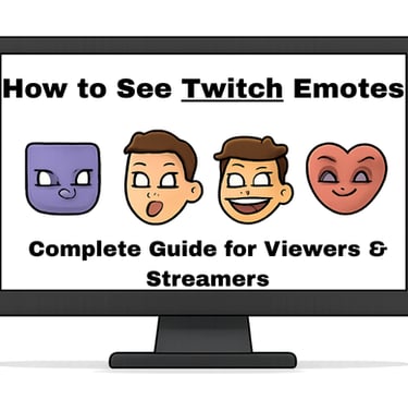 how to see twitch emotes: a complete guide for viewers & streamers