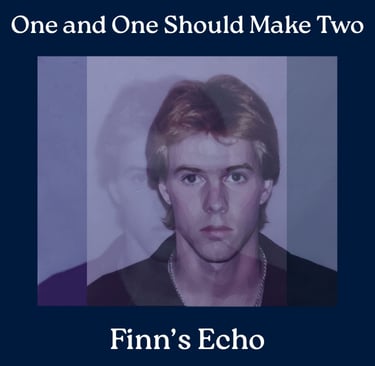 One and One Should Make Two by Finn's Echo