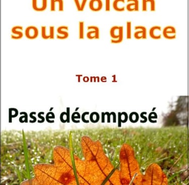 Un volcan sous la glace - Passé décomposé