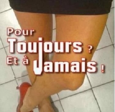 Pour toujours ? Et à jamais !
