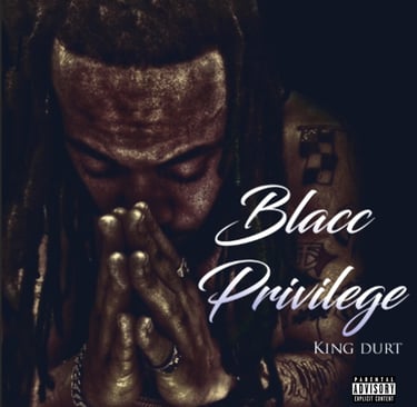 King Durt "Blacc Privilege"