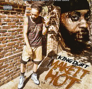 King Durt "Makin It Hot"