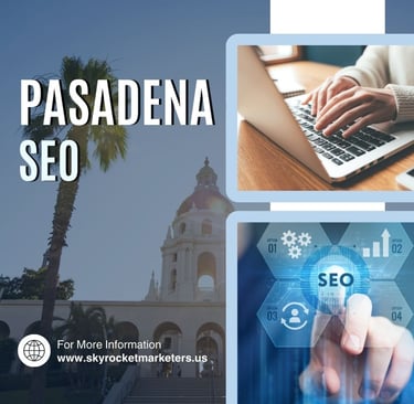 Local SEO Pasadena: How Local Search Can Transform Your Business Visibility