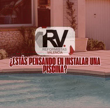 Reformistas Valencia instalacion de piscinas en Valencia