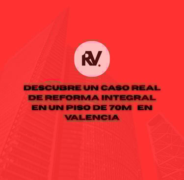 Descubre un caso real de reforma integral en un piso de 70m² en Valencia