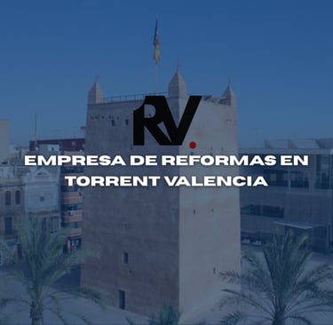 Empresa de reformas en Torrent Valencia