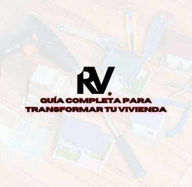 Guía completa para transformar tu vivienda - Reforma casa paso a paso con Reformistas Valencia