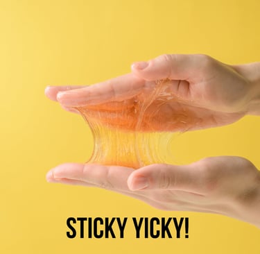 a person with sticky hands