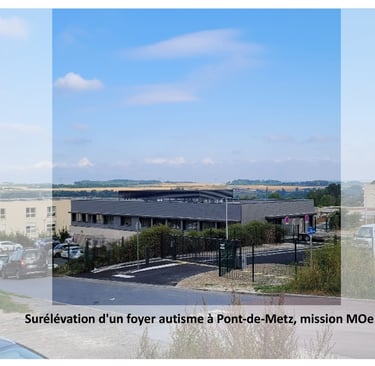 surélévation de foyer autisme à Pont de Metz
