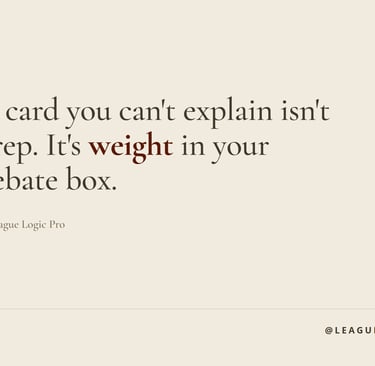 Quote card reading: A card you can't explain isn't prep. It's weight in your debate box.
