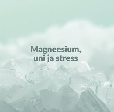 Magneesiumi kristallid, mis toetavad und ja vähendavad stressi