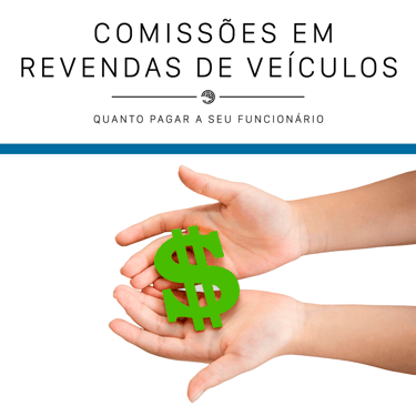 Dicas de comissão para vendedores em lojas de veículos usados