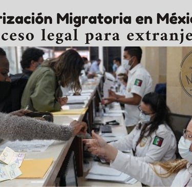 "Regularización migratoria en México 2025, proceso legal para extranjeros"