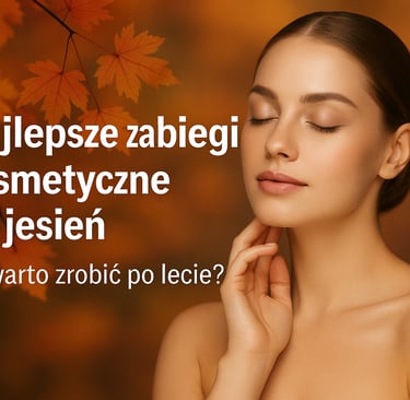 zabiegi na jesień, regeneracja skóry po lecie, oczyszczanie twarzy jesienią, salon kosmetyczny Warsz
