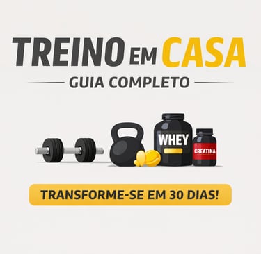Guia completo de treino em casa com halteres, kettlebell, whey protein e creatina para transformação fitness.