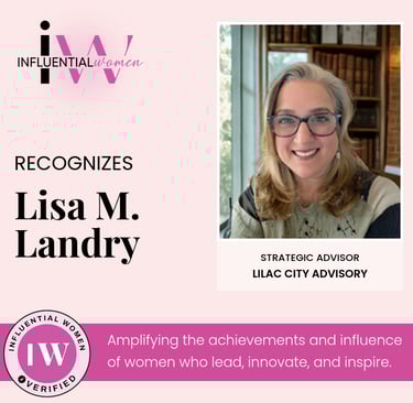 Influential Women award recognizes Lisa M. Landry, Strategic Advisor at Lilac City Advisory.