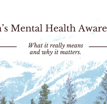 Men’s Mental Health Awareness: What It Really Means and Why It Matters text over pic of mountains.