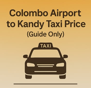Colombo Airport to Kandy taxi price guide for travelers