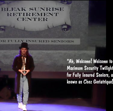 A stage performer in a top hat stands before a Bleak Sunrise Retirement Center sign with satirical text.