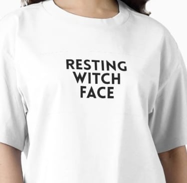 Resting witch face saying on custom tshirt design.