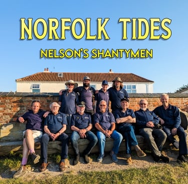 Nelsons Shantymen , Brancasters own local Sea Shantymen