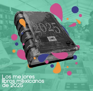 Portada del artículo Los Mejores Libros Mexicanos de 2025.