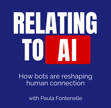 Relating to AI podcast with Paula Fontenelle, how bots are reshaping human connection