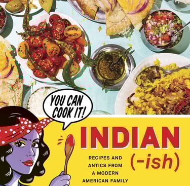 Indian-ish: Recipes and Antics from a Modern American Family" by Priya Krishna