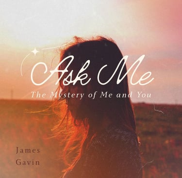 Ask Me (The Mystery of Me and You)