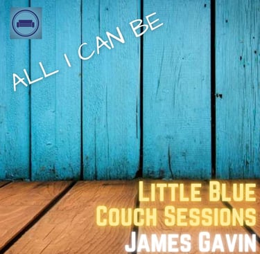 All I Can Be (Little Blue Couch Sessions)