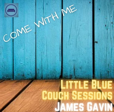 Come With Me (Little Blue Couch Sessions)