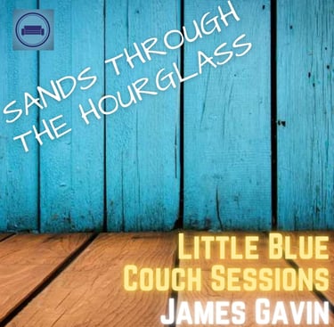 Sands Through the Hourglass (Little Blue Couch Sessions)