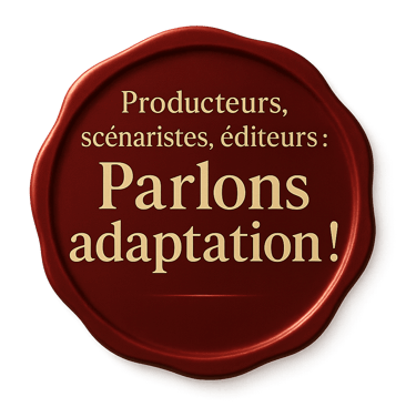 Producteurs, scénaristes, éditeurs : Parlons adaptation !