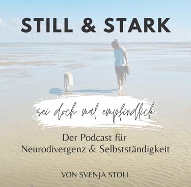 Podcast-Cover: Still & Stark - sei doch mal empfindlich. Der Podcast für Neurodivergenz von S. Stoll