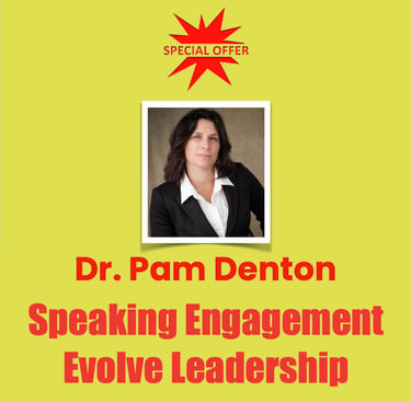 Dr. Pam Denton, Speaking Engagement,
Evolve Leadership
