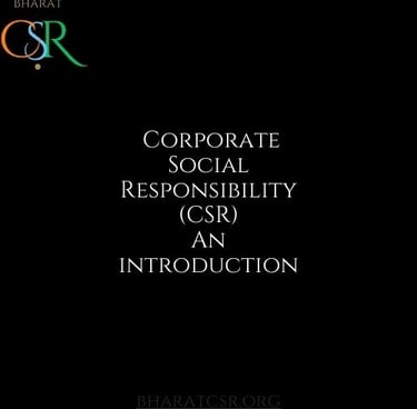 An introduction to Corporate Social Responsibility (CSR) in India Bharat CSR Rules Amendments | Bharat CSR