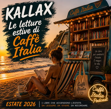 Dal 3 Luglio 2026 KALLAX I libri dell'Estate 2026 - Le letture di Caffè Italia con Dario Albertini