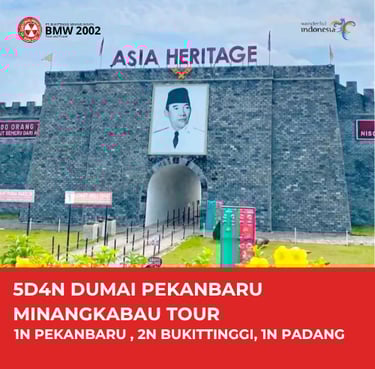 5D4N DUMAI PEKANBARU MINANGKABAU TOUR