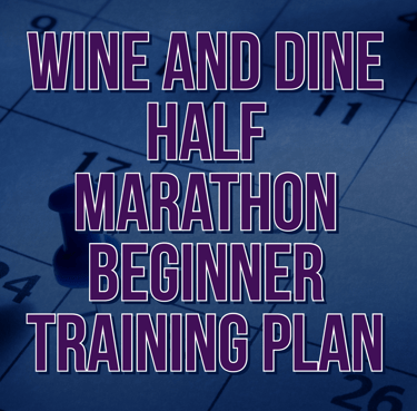 runDisney Wine and Dine Half Marathon Beginner Galloway Training Plan