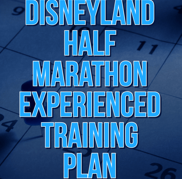 runDisney Disneyland Half Marathon Experienced Galloway Training Plan