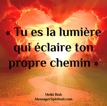 Tu es la lumière qui éclaire ton propre chemin