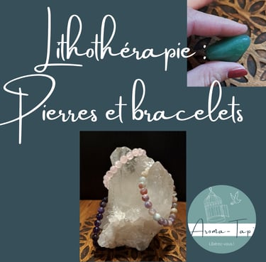 lithothérapie pierres naturelles bracelets géodes quartz