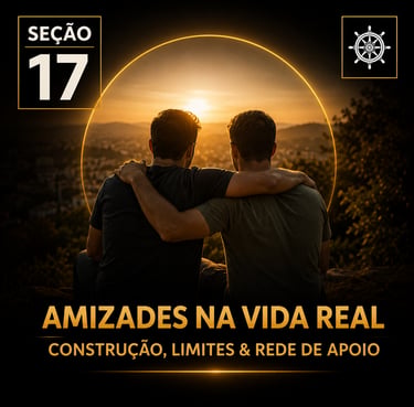 Capa da “Seção 17 - Amizades na Vida Real”, com fundo preto e detalhes dourados.