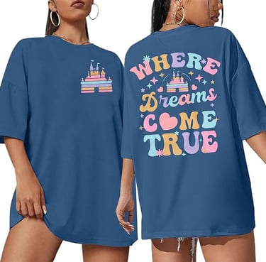 where dreams come true tshirt