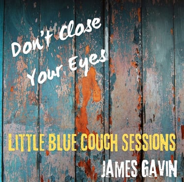 Don't Close Your Eyes (Little Blue Couch Sessions) - Single